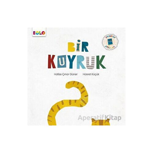 Bir Kuyruk - Oyunbaz Öyküler - Hafize Çınar Güner - Eolo Yayıncılık