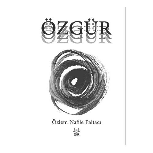 Özgür - Özlem Nafile Paltacı - Luna Yayınları