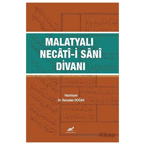 Malatyalı Necâtî-i Sânî Divanı - Ramadan Doğan - Paradigma Akademi Yayınları