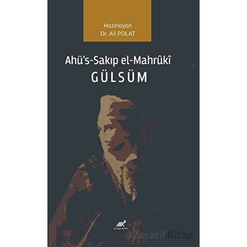 Ahüs-Sakıp el-Mahruki Gülsüm - Ali Polat - Paradigma Akademi Yayınları