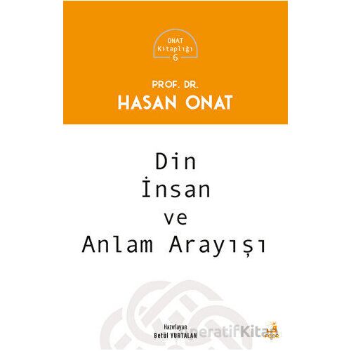 Din, İnsan ve Anlam Arayışı - Hasan Onat - Fecr Yayınları