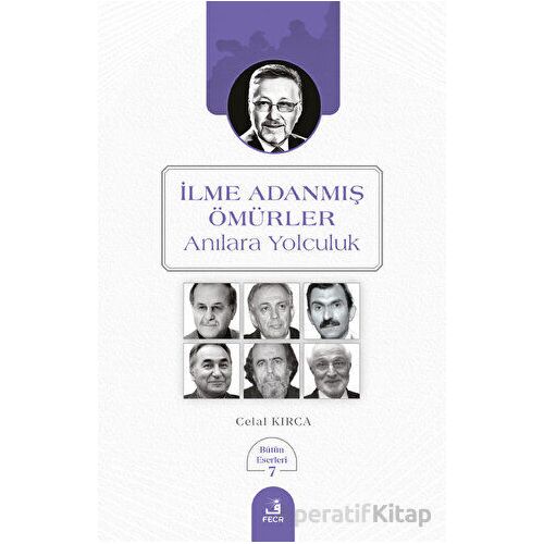 İlme Adanmış Ömürler - Celal Kırca - Fecr Yayınları