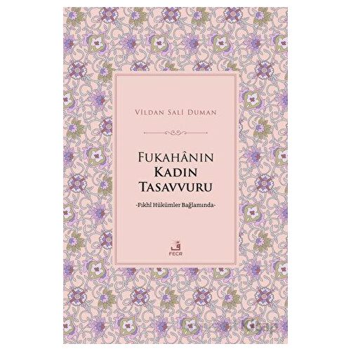 Fukahanın Kadın Tasavvuru - Vildan Sali Duman - Fecr Yayınları