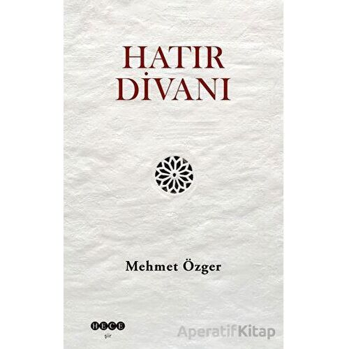 Hatır Divanı - Mehmet Özger - Hece Yayınları