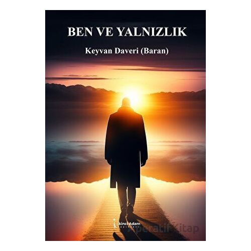 Ben ve Yalnızlık - Keyvan Daveri - İkinci Adam Yayınları
