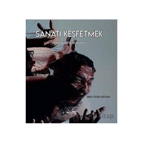 Sanatı Keşfetmek - Ebru Figen Meydan - Kuytu Yayınları
