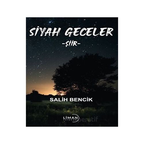 Siyah Geceler - Salih Bencik - Liman Yayınevi