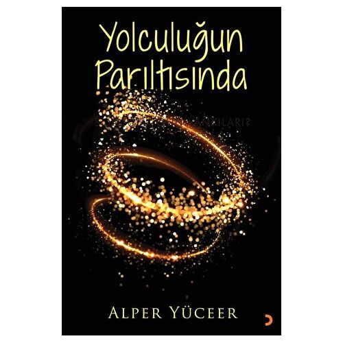 Yolculuğun Parıltısında - Alper Yüceer - Cinius Yayınları