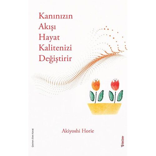 Kanınızın Akışı Hayat Kalitenizi Değiştirir - Akiyoshie Horie - Sola Unitas