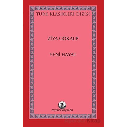 Yeni Hayat - Ziya Gökalp - Myrina Yayınları