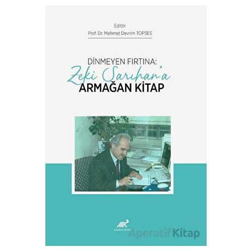 Dinmeyen Fırtına: Zeki Sarıhan’a Armağan - Mehmet Devrim Topses - Paradigma Akademi Yayınları