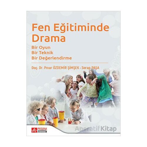 Fen Eğitiminde Drama - Pınar Özdemir Şimşek - Pegem Akademi Yayıncılık
