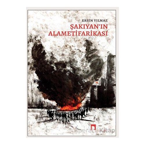 Şakıyan’ın Alametifarikası - Ersin Yılmaz - Dergah Yayınları