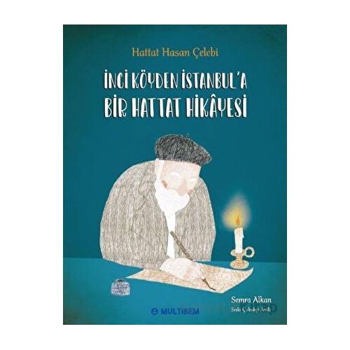 İnci Köyden İstanbula Bir Hattat Hikayesi - Semra Alkan - Multibem Yayınları