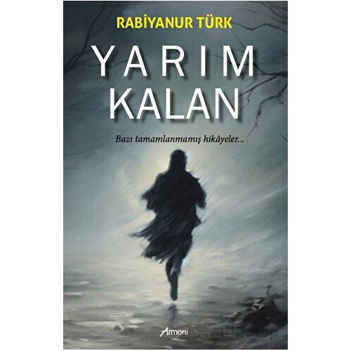 Yarım Kalan - Rabiyanur Türk - Armoni Yayıncılık
