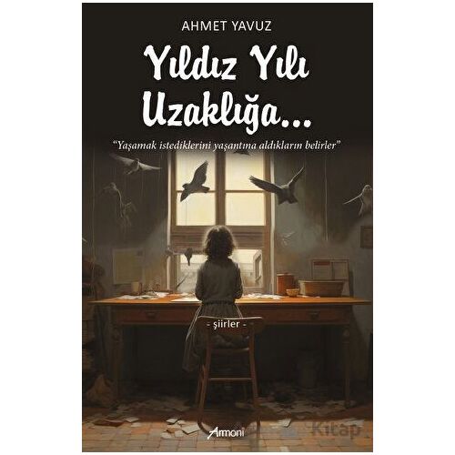 Yıldız Yılı Uzaklığa - Ahmet Yavuz - Armoni Yayıncılık