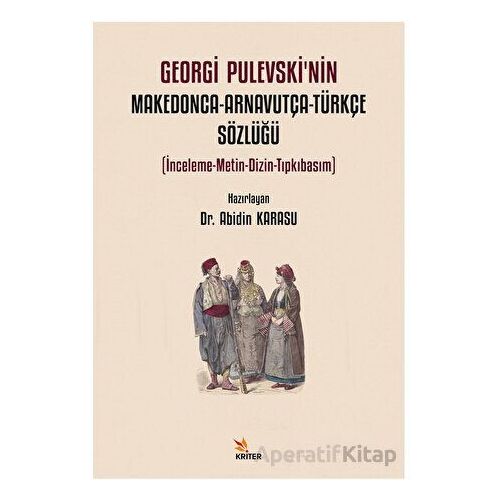 Georgi Pulevski’nin Makedonca-Arnavutça-Türkçe Sözlüğü - Abidin Karasu - Kriter Yayınları