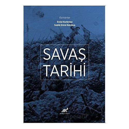 Savaş Tarihi - Erdal Korkmaz - Paradigma Akademi Yayınları