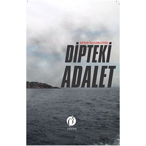Dipteki Adalet - Artür Kuyumcuyan - Herdem Kitap