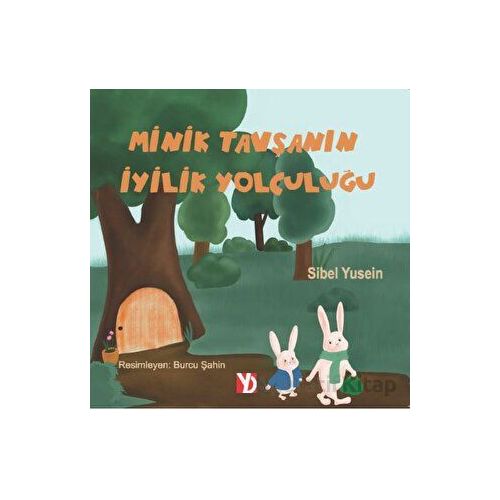 Minik Tavşanın İyilik Yolculuğu - Sibel Yusein - Yazardan Direkt Yayınevi
