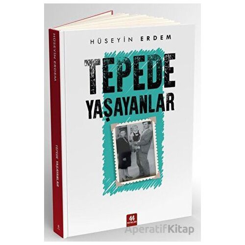 Tepede Yaşayanlar - Hüseyin Erdem - 44 Yayınları
