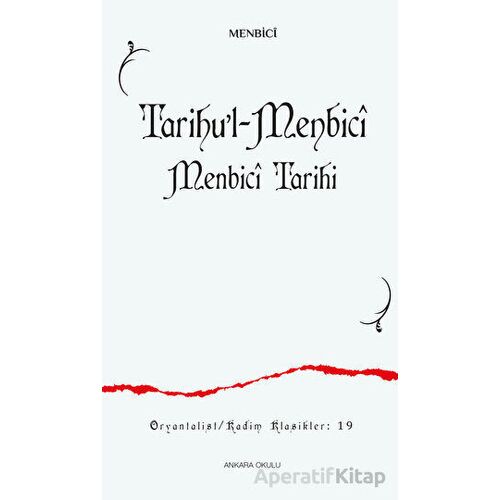 Tarihu’l-Menbici - Menbici Tarihi - Menbici - Ankara Okulu Yayınları