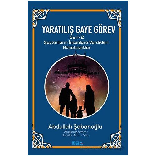 Yaratılıs¸ Gaye Go¨rev Seri·-2 - Abdullah Şabanoğlu - Mat Kitap