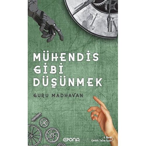Mühendis Gibi Düşünmek - Guru Madhavan - Epona Kitap