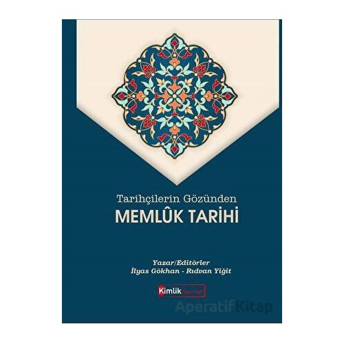 Tarihçilerin Gözünden Memluk Tarihi - Rıdvan Yiğit - Kimlik Yayınları