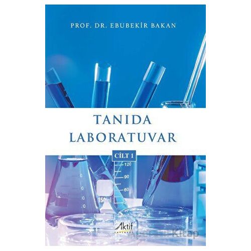 Tanıda Laboratuvar Cilt 1 - Ebubekir Bakan - Aktif Yayınevi
