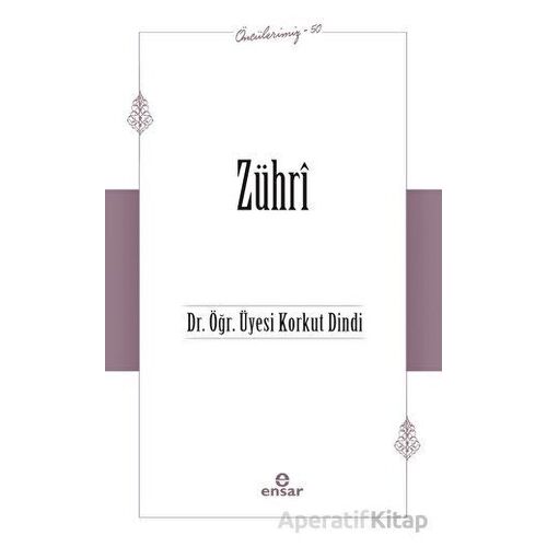 Zühri (Öncülerimiz-50) - Korkut Dindi - Ensar Neşriyat