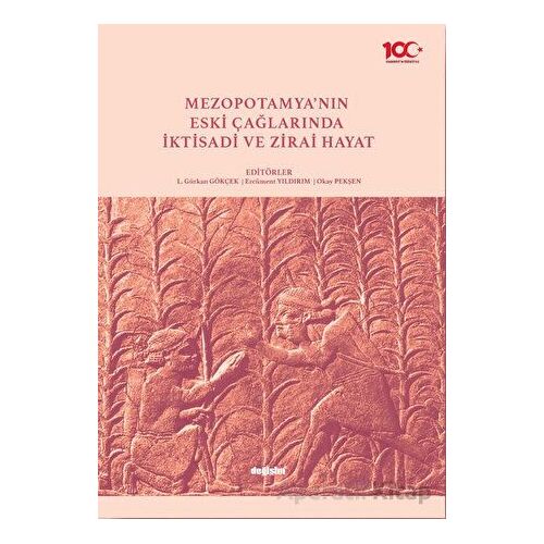 Mezopotamya’nın Eski Çağlarında İktisadi ve Zirai Hayat - Okay Pekşen - Değişim Yayınları