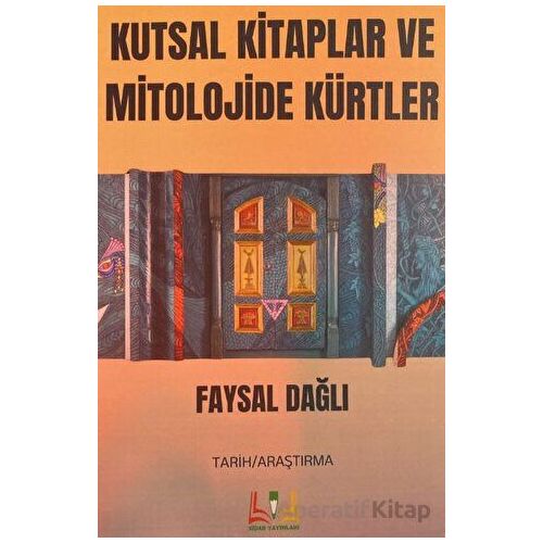 Kutsal Kitaplar ve Mitolojide Kürtler - Faysal Dağlı - Sidar Yayınları