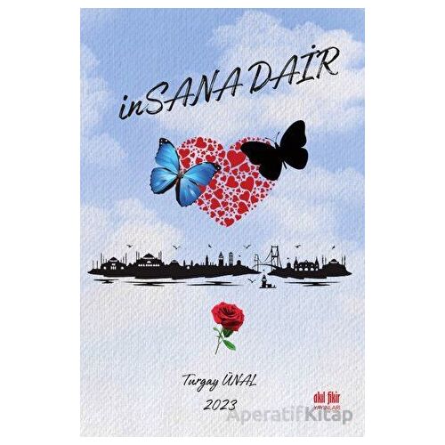 İnsana Dair - Turgay Ünalan - Akıl Fikir Yayınları