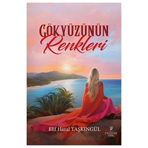 Gökyüzünün Renkleri - Elif Hazal Taşkıngül - Payidar Genç
