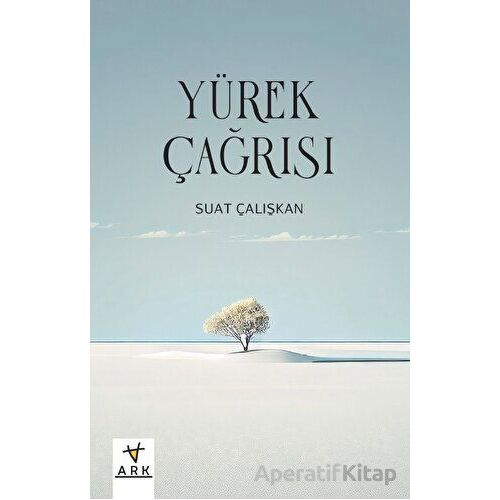 Yürek Çağrısı - Suat Çalışkan - Ark Kitapları