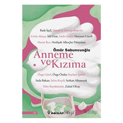 Anneme ve Kızıma - Ömür Sabuncuoğlu - İnkılap Kitabevi