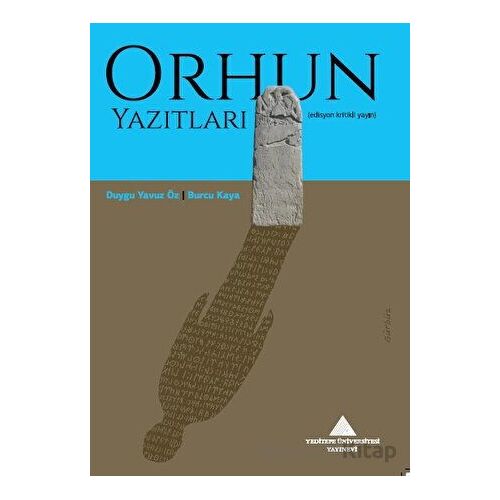 Orhun Yazıtları - Duygu Yavuz Öz - Yeditepe Üniversitesi Yayınevi