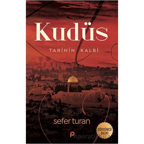 Kudüs : Tarihin Kalbi - Sefer Turan - Pınar Yayınları