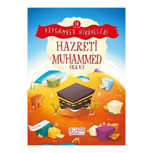 Hazreti Muhammed - Peygamber Hikayeleri 10 - Burhan Güven - Timaş Gülce Çocuk