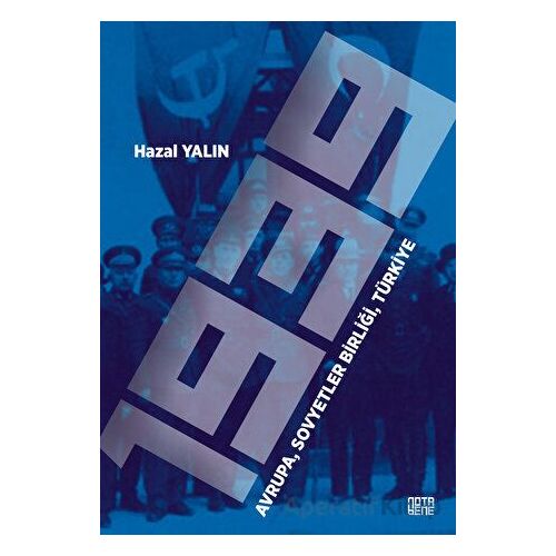 1939 Avrupa, Sovyetler Birliği, Türkiye - Hazal Yalın - Nota Bene Yayınları