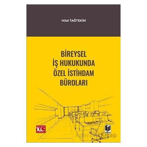 Bireysel İş Hukukunda Özel İstihdam Büroları - Hilal Tağtekin - Adalet Yayınevi