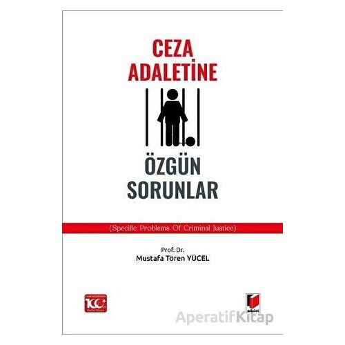 Ceza Adaletine Özgün Sorunlar (Specific Problems of Crimınal Justice)
