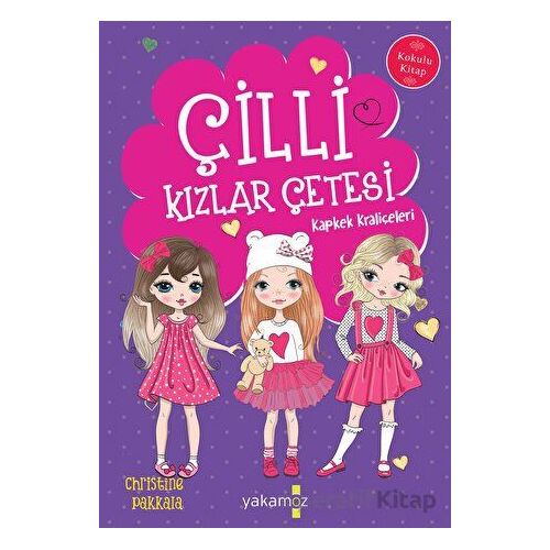 Çilli Kızlar Çetesi - Kapkek Kraliçeleri - Christine Pakkala - Yakamoz Yayınevi
