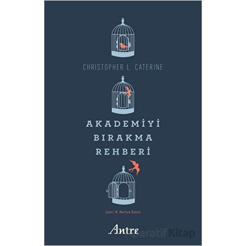 Akademiyi Bırakma Rehberi - Christopher L. Caterine - Antre Kitap