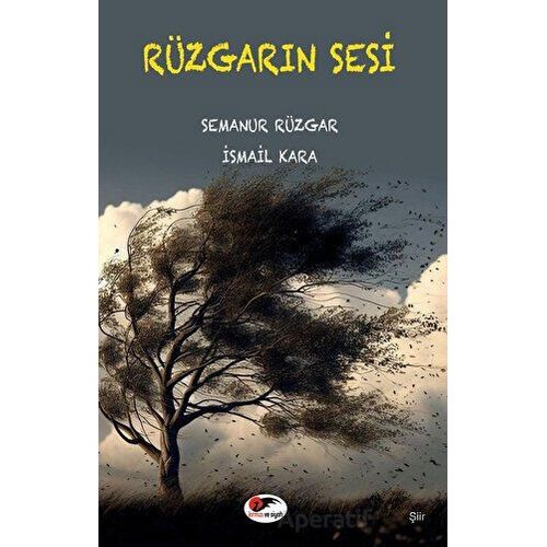 Rüzgarın Sesi - Semanur Rüzgar - Kırmızı ve Siyah Yayınevi