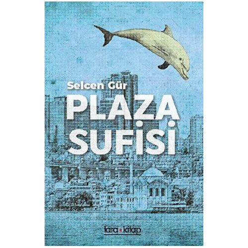 Plaza Sufisi - Selcen Gür - Tara Kitap