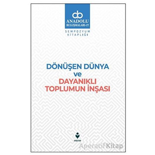 Dönüşen Dünya ve Dayanıklı Toplumun İnşası - Kolektif - Tire Kitap