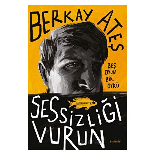 Sessizliği Vurun - Berkay Ateş - Everest Yayınları