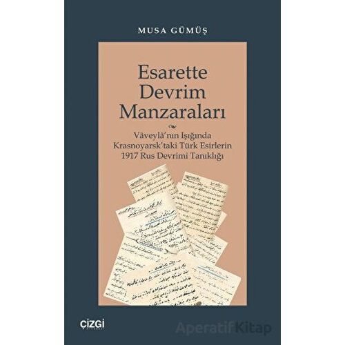 Esarette Devrim Manzaraları - Musa Gümüş - Çizgi Kitabevi Yayınları